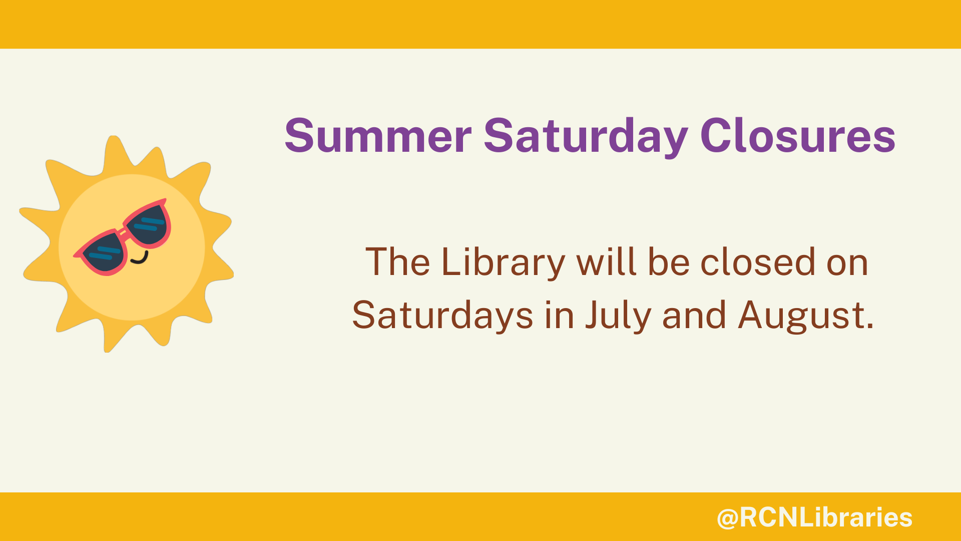 Image of a sun wearing sunglasses and text that reads Summer Saturday Closures: The Library will be closed on Saturdays in July and August.
