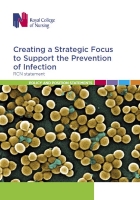 Royal College of Nursing (2017) Creating a strategic focus to support the prevention of infection: RCN statement, London: RCN. 