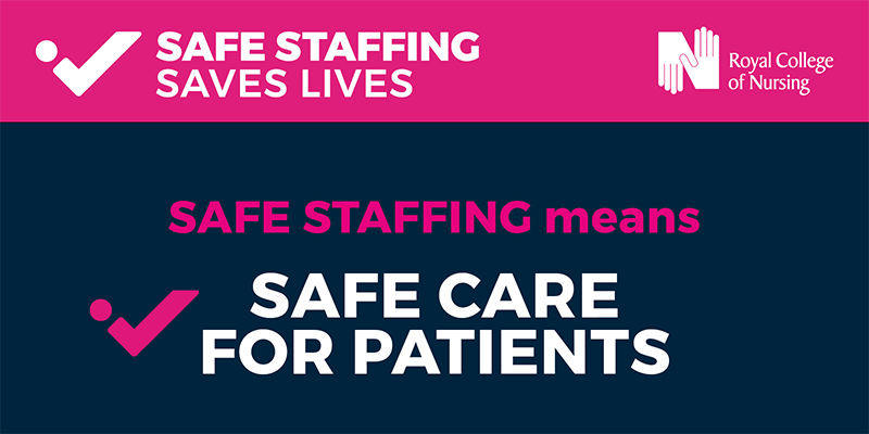 Safe staffing means safe care for patients
